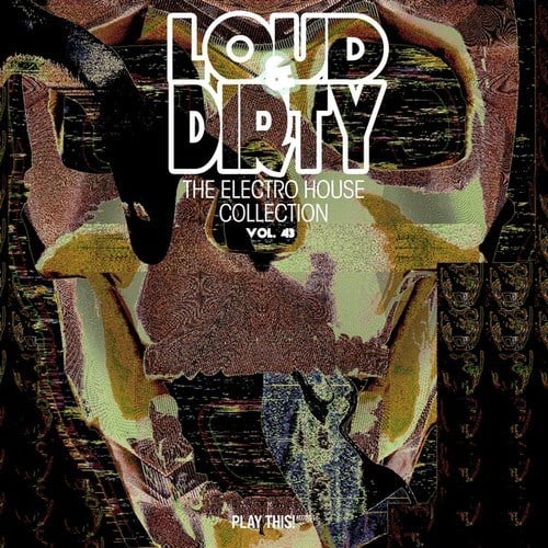 Various Artists-Loud & Dirty: The Electro House Collection, Vol. 43