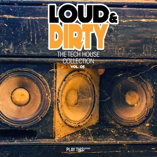 Loud & Dirty, the Tech House Collection, Vol. 5