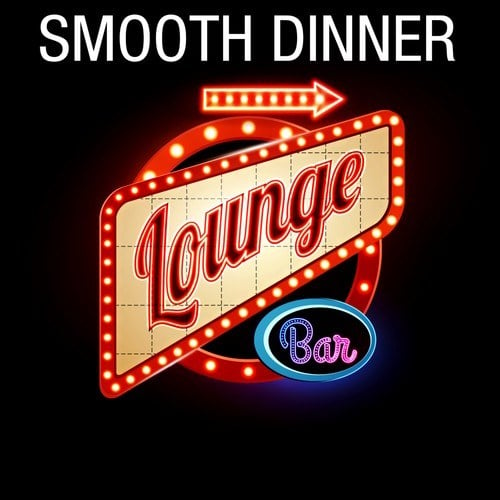 Smooth Dinner Lounge-Lounge Bar Music