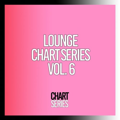 Lounge Chart Series, Vol. 6