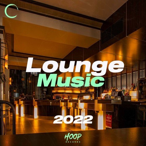 Various Artists-Lounge Music 2022: The Best Music for Your Evening by Hoop Records