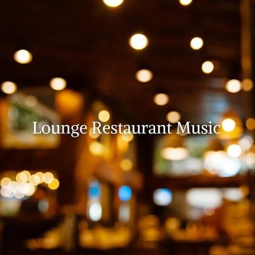 Lucy John, Lounge Chill Music-Lounge Restaurant Music