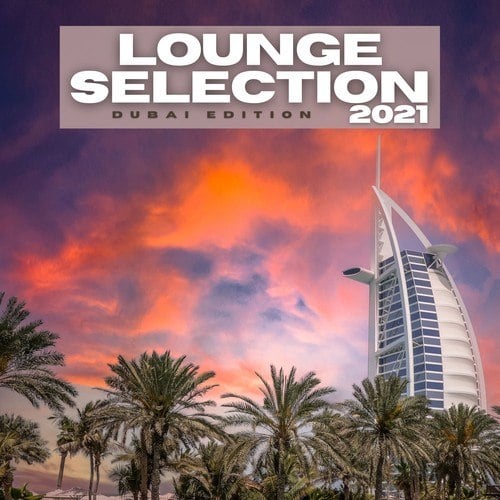 Lounge Selection 2021 (Dubai Edition)