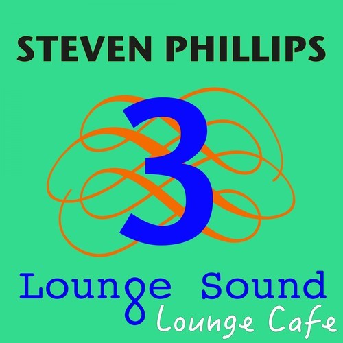 Steven Phillips-Lounge Sound 3 Lounge Cafe
