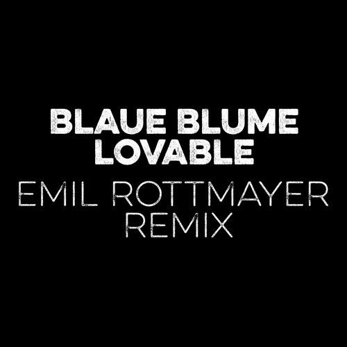 Blaue Blume, Emil Rottmayer-Lovable (Emil Rottmayer Remix)