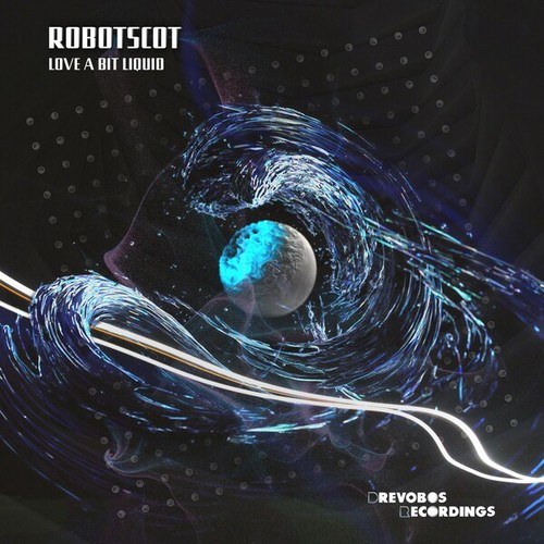 Robotscot-Love a Bit Liquid