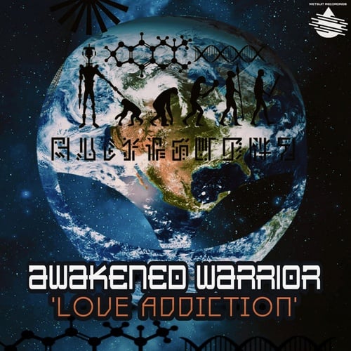 Awakened Warrior-Love Addiction