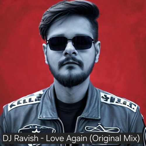 Dj Ravish-Love Again
