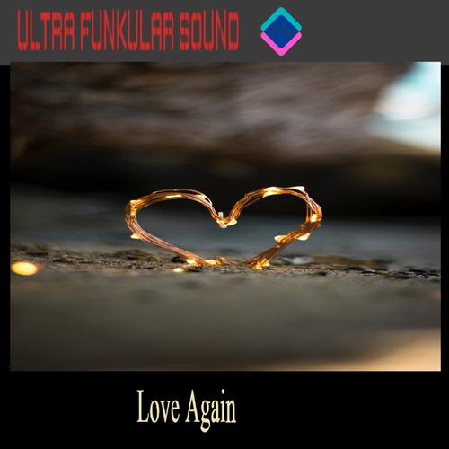 Ultra Funkular Sound-Love Again