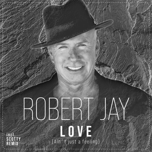 Robert Jay, Scotty-Love (Ain't Just a Feeling)