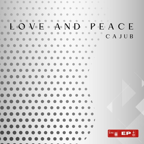 Cajub-Love and Peace EP