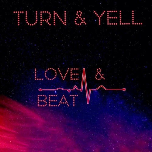 Turn & Yell-Love & Beat