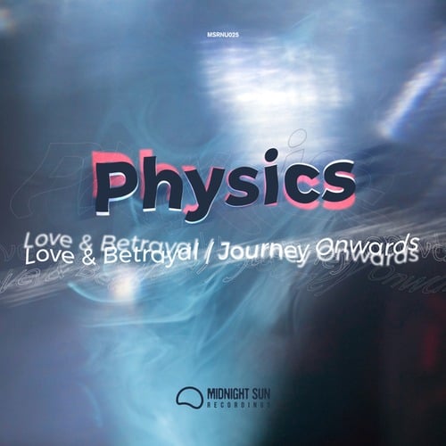 Physics-Love & Betrayal / Journey Onwards