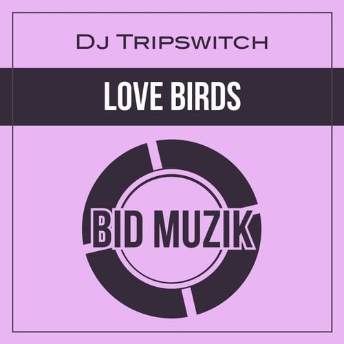 DJ Tripswitch-Love Birds