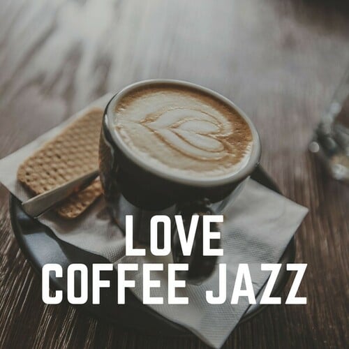 Love Coffee Jazz