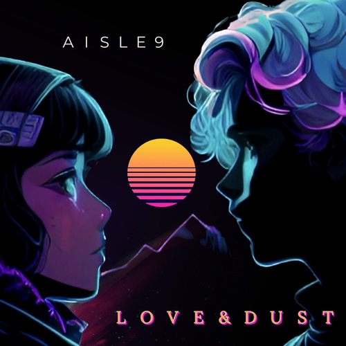 Aisle 9-Love & Dust