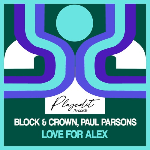 Block & Crown, Paul Parsons-Love for Alex