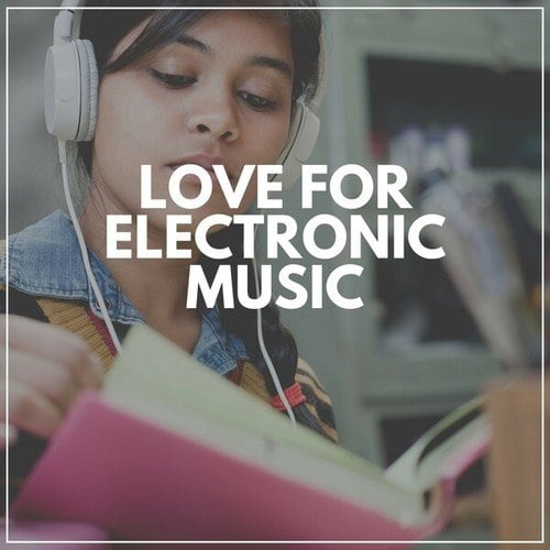 Love for Electronic Music