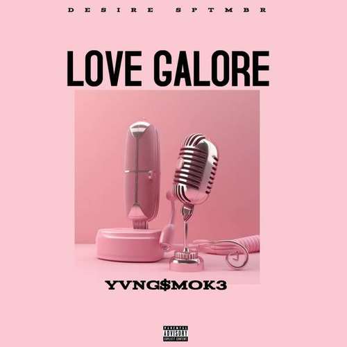 YVNG$MOK3, Desire Sptmbr-Love Galore