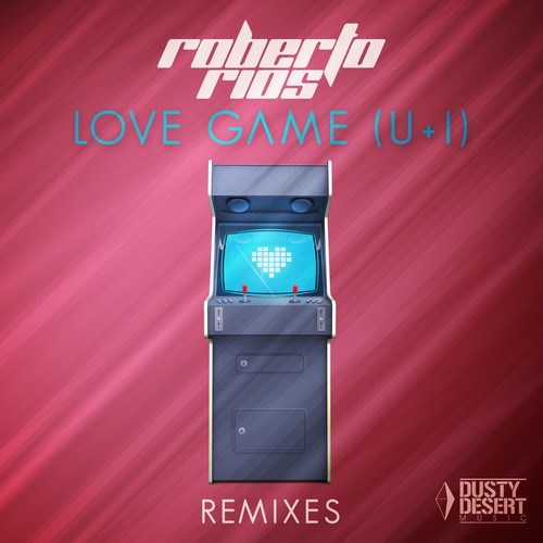 Roberto Rios, Dan Sparks, Lost Carves, Giova-Love Game (U + I) [Remixes]