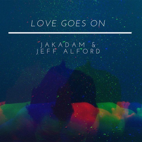 Jakadam, Jeff Alford-Love Goes On