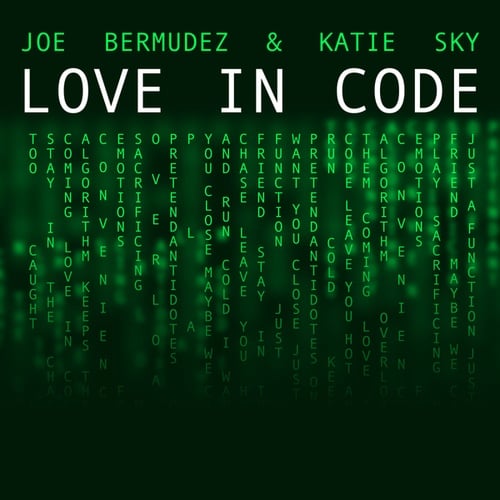 Joe Bermudez, Katie Sky-Love In Code