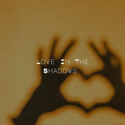 Love In The Shadows