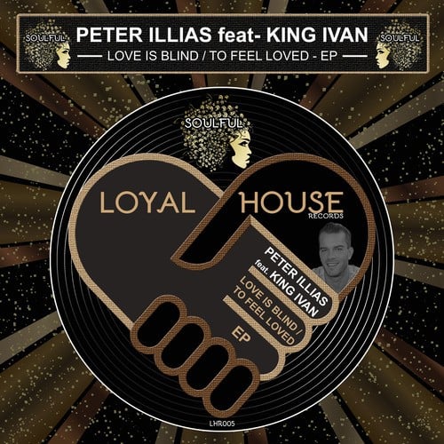 Peter Illias, King Ivan-Love Is Blind / To Feel Loved