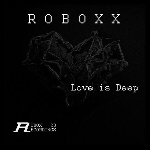 Roboxx-Love Is Deep