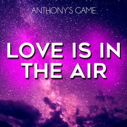Anthony’s Game-Love is in the Air
