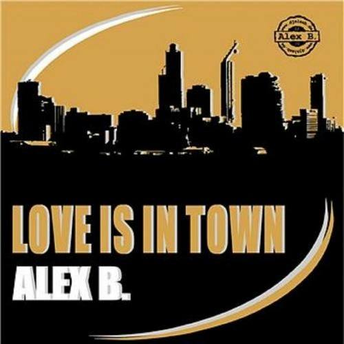 Alex B.-Love Is in Town