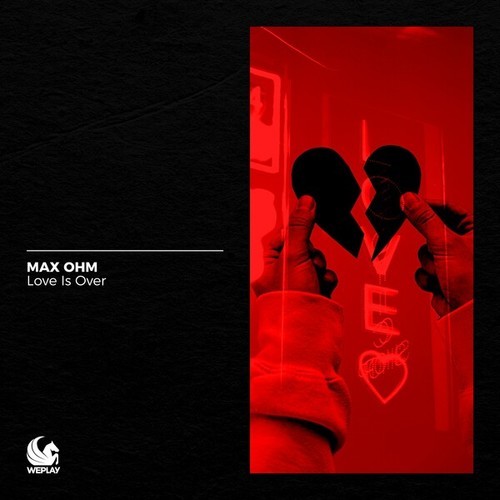 Max Ohm-Love Is Over