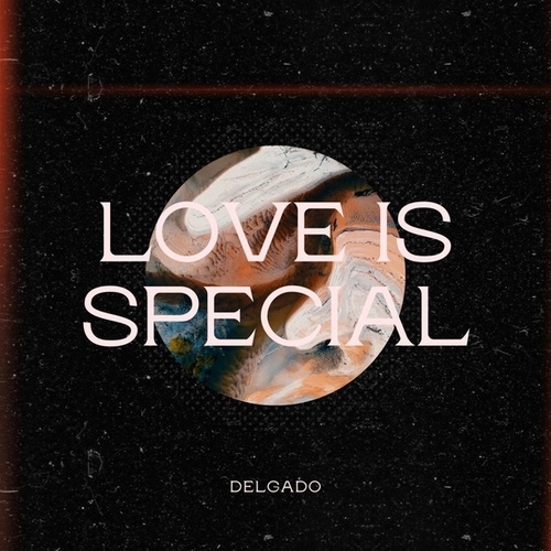 Delgado-Love Is Special