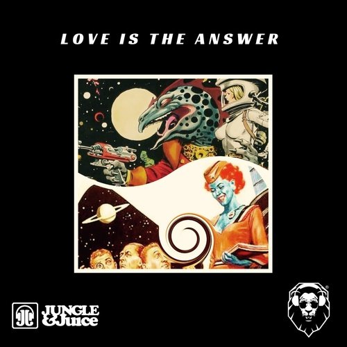 Jungle & Juice-Love Is The Answer