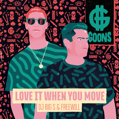 DJ BIG S, FREEWILL-Love It When You Move