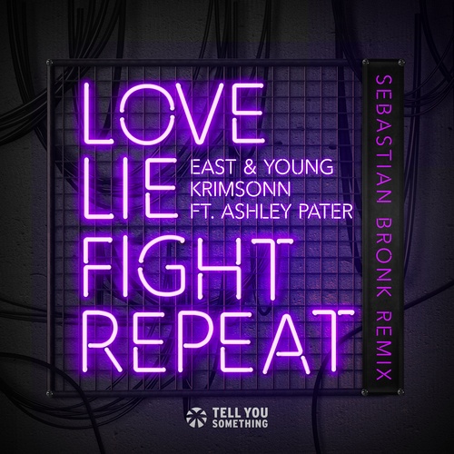 East & Young, Krimsonn, Ashley Pater, Sebastian Bronk-Love Lie Fight Repeat