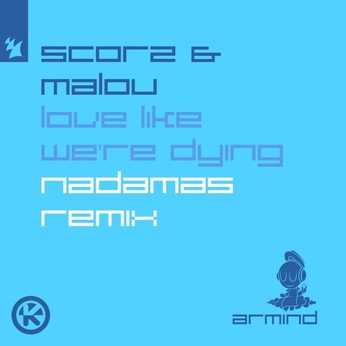 Love Like We're Dying (Nadamás Remix)