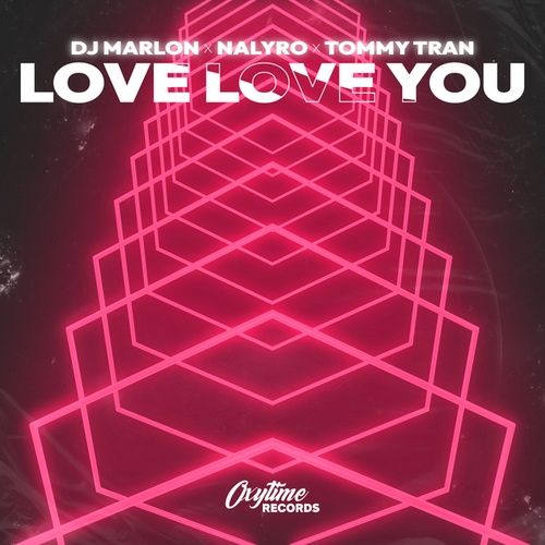 Dj Marlon, Nalyro, Tommy Tran-Love Love You