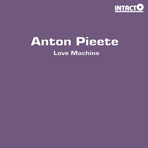 Anton Pieete-Love Machine