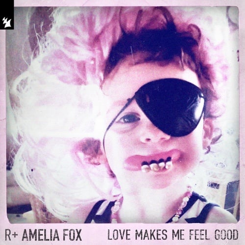 Faithless, Amelia Fox, R Plus-Love Makes Me Feel Good