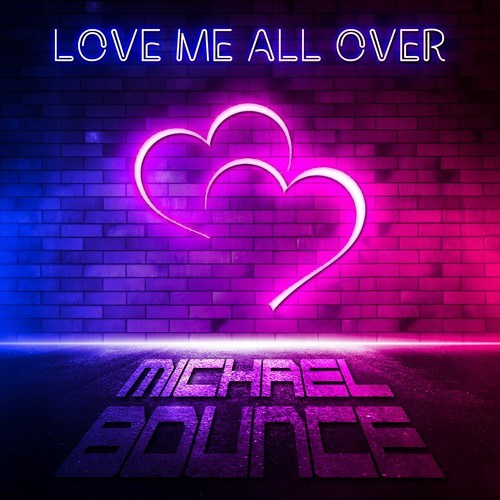Michael Bounce, Schattenfrequenz-Love Me All Over