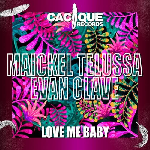 Maickel Telussa, Evan Clave-Love Me Baby