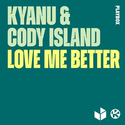 KYANU, Cody Island, Bass Prototype, Anklebreaker-Love Me Better