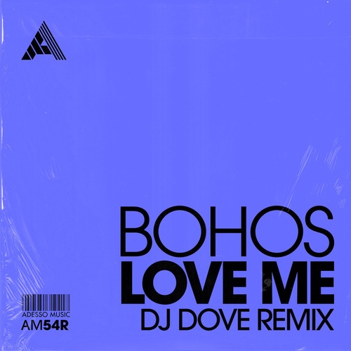 Bohos, Dj Dove-Love Me