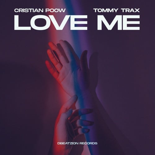 Cristian Poow , Tommy Trax-Love Me