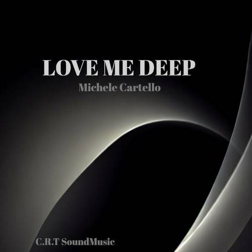 Michele Cartello-Love Me Deep