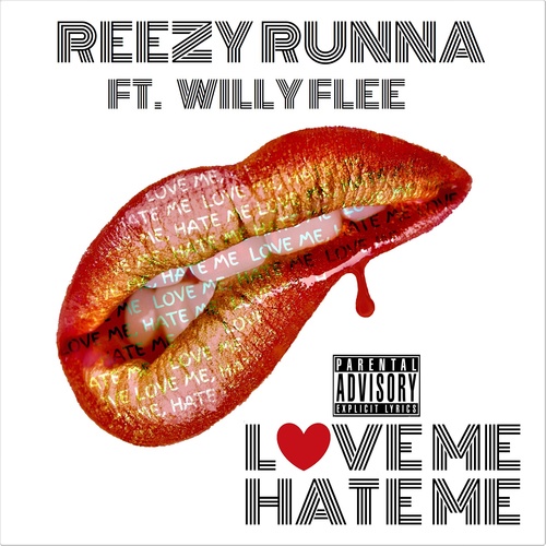 Reezy Runna, Willy Flee-Love Me, Hate Me