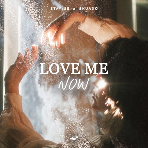 Stay:us, Skuado-Love Me Now