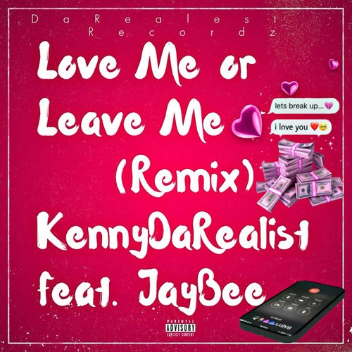 Kenny Da Realist, Jaybee-Love Me or Leave Me (Remix)