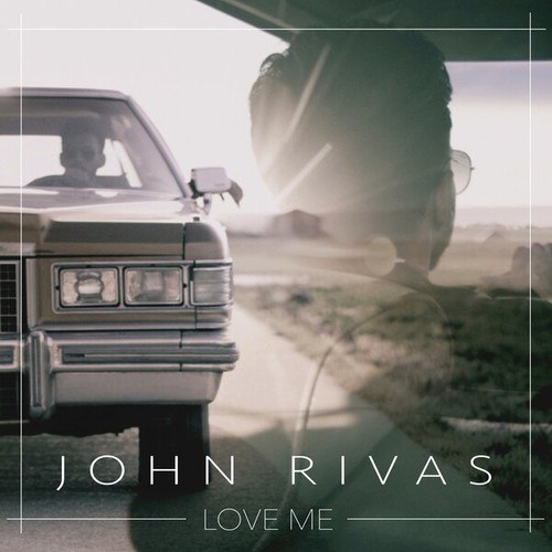 John Rivas-Love Me (Remixes)